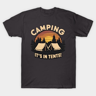 Camping It’s In Tents Funny Hiking and Camping T-Shirt